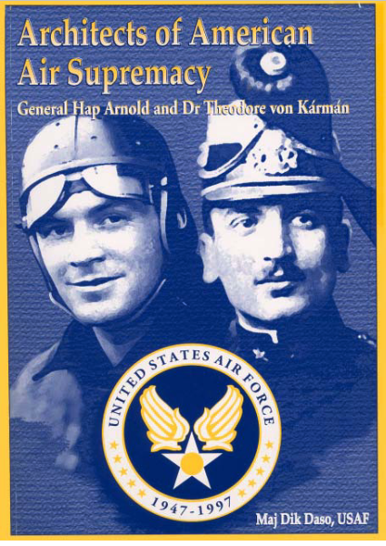Architects of American Air Supremacy: General Hap Arnold and Dr. Theodore von Kármán (Paperback)