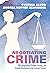 Negotiating Crime: Plea Bargaining, Problem Solving, and Dispute Resolution in the Criminal Context