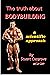 The Truth about Bodybuildin...