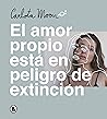 El amor propio está en peligro de extinción (Spanish Edition)