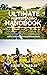 The Ultimate Homesteading Handbook: A Back to Basics Guide (for Beginners) to rearing your Livestock, Growing Your Own Food, making your cleaning and Laundry Supply and more, All-Year-Round!
