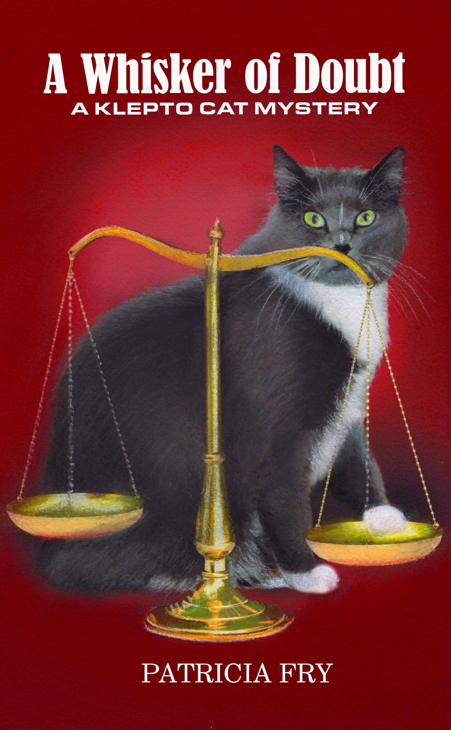 A Whisker of Doubt: A Klepto Cat Mystery (Kindle Edition)