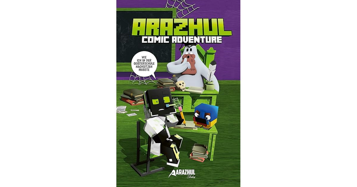 Wie Ich In Der Geisterschule Nachsitzen Musste Ein Arazhul Comic Adventure By Roman Fink Wie Ich In Der Geisterschule Nachsitzen Musste Ein Arazhul Comic Adventure By Roman Fink
