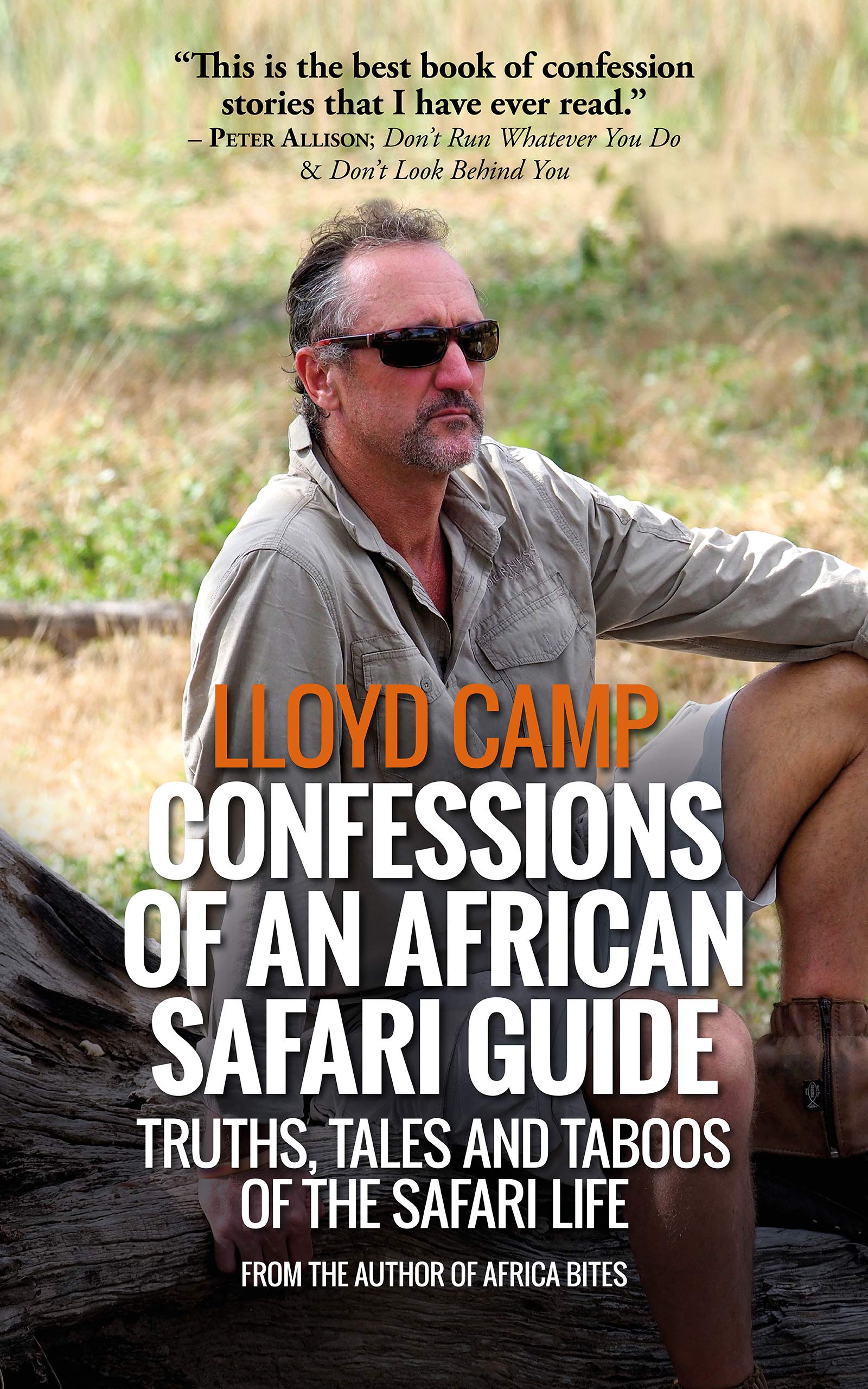 Confessions of an African Safari Guide: Truths, Tales and Taboos of the Safari Life (Kindle Edition)