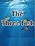 The Three Fishes: Moral Sto...