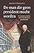 De man die geen president m...
