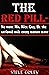 The red pill - No more Mr. Nice guy, be the rational male eve... by Steve Covey