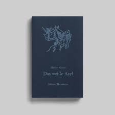 Das weiße Asyl