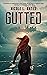 Gutted by Nicole L. Bates