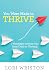 You Were Made to THRIVE by Lori Wriston You Were Made to THRIVE by Lori Wriston