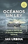 Oceanos sin ley: ...