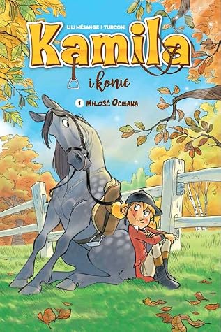 Kamila i Konie. Miłość oceana (Kamila i konie, #1)