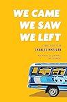 We Came, We Saw, We Left by Charles Wheelan