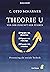Theorie U - Von der Zukunft her führen: Presencing als soziale Technik (Management) (German Edition)
