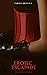 EROTIC ESCAPADE: A Taboo Romance Story...