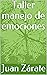 Taller manejo de emociones by Juan Zarate