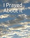 I Prayed About It