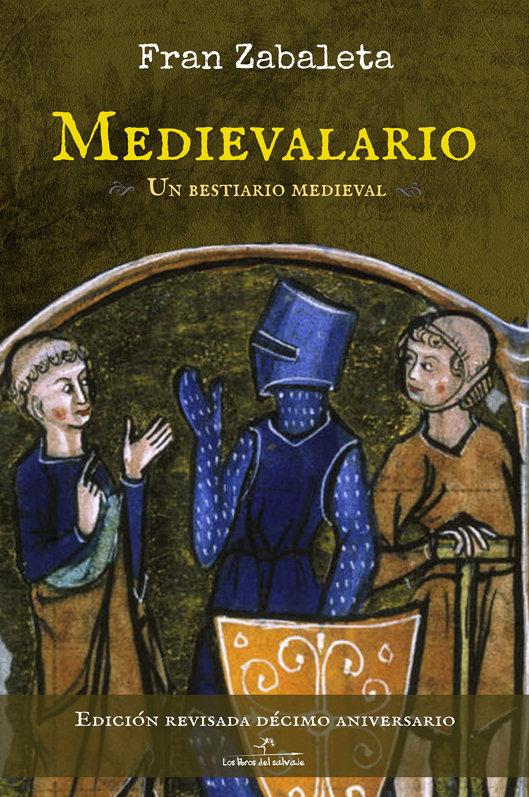 Medievalario, un bestiario medieval: edición especial décimo aniversario revisada por el autor (Spanish Edition)