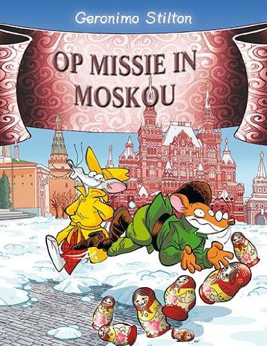 Op Missie in Moskou (Geronimo Stilton #67)