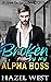 Broken By My Alpha Boss: An...