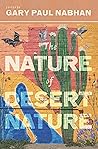 Book cover for The Nature of Desert Nature: Meditations on the Nature of Deserts (Southwest Center Series)