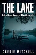 The Lake: Lake Ness - Beyond The Mountain
