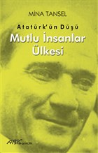 Atatürk’ün Düşü : Mutlu İnsanlar Ülkesi (Paperback)