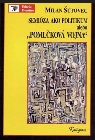 Semióza ako politikum alebo "pomlčková vojna"