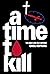 A Time To Kill: The Bible A...