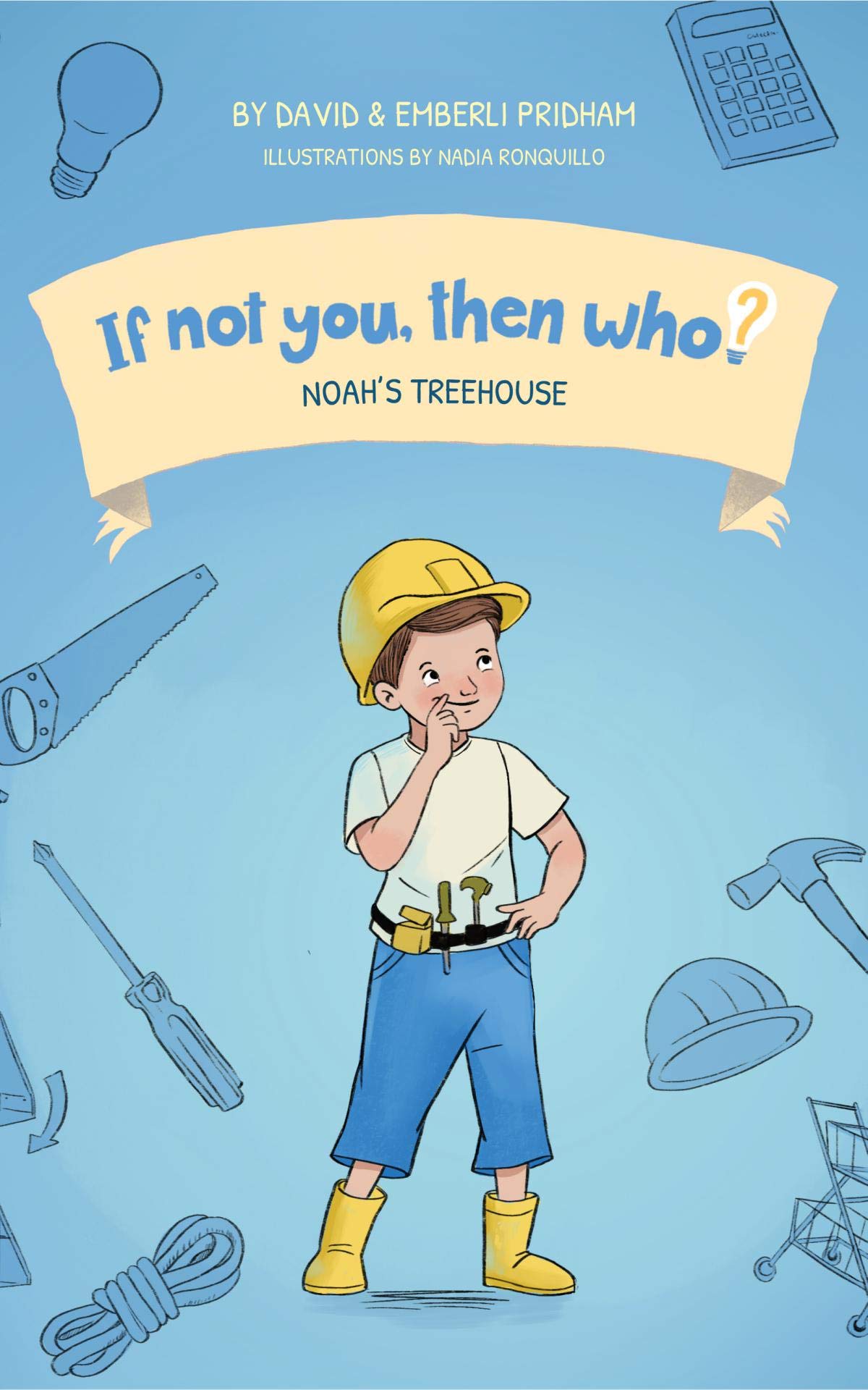 Noah's Treehouse | If Not You, Then Who? Series | Teaches Young Readers 4-10 How Curiosity, Passion, and Ideas Materialize Into Useful Inventions : Picture Book (Kindle Edition)