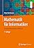 Mathematik für Informatiker: Ein praxisbezogenes Lehrbuch (German Edition)
