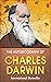 The Autobiography of Charles Darwin: (Annotated Edition)