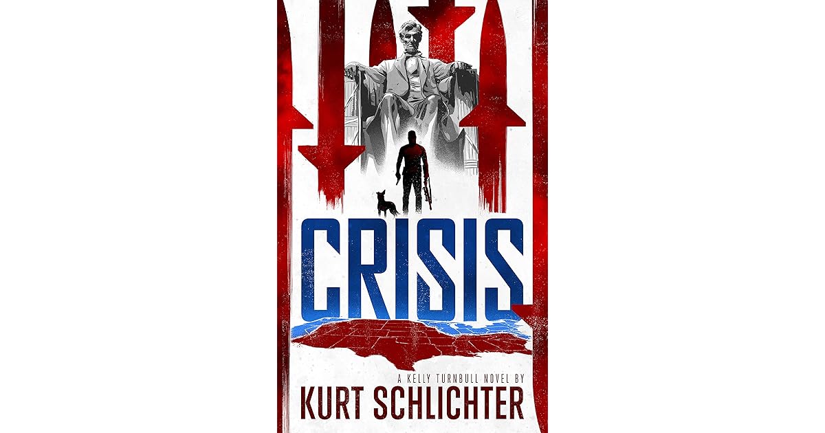 Crisis (Kelly Turnbull Book 5) by Kurt Schlichter