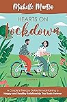 Hearts on Lockdown: 2 Books in 1: A Couple’s Therapy Guide for Maintaining a Happy and Healthy Relationship That Lasts Forever