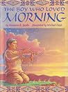 The Boy Who Loved Morning The Boy Who Loved Morning