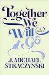 Together We Will Go by J. Michael Straczynski