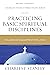 Practicing Basic Spiritual Disciplines: Follow God's Blueprint for Living (Charles F. Stanley Bible Study Series)
