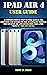 IPAD AIR 4 USER GUIDE by Tony D. Fogg