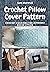 Crochet Pillow Cover Patter...