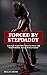 Forced by Stepdaddy: Extremely Explicit Hot Taboo Sex Story with Only Forbidden, Dirty & Erotica Content (English edition)
