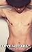 Love Me Daddy: A Taboo MM T...