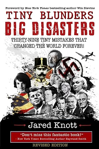 Tiny Blunders/Big Disasters: Thirty-Nine Tiny Mistakes That Changed the World Forever