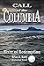 Call of the Columbia by Brian D. Ratty