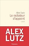 Le radiateur d'appoint by Alex Lutz