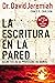 La escritura en la pared: Secretos de las profecías de Daniel