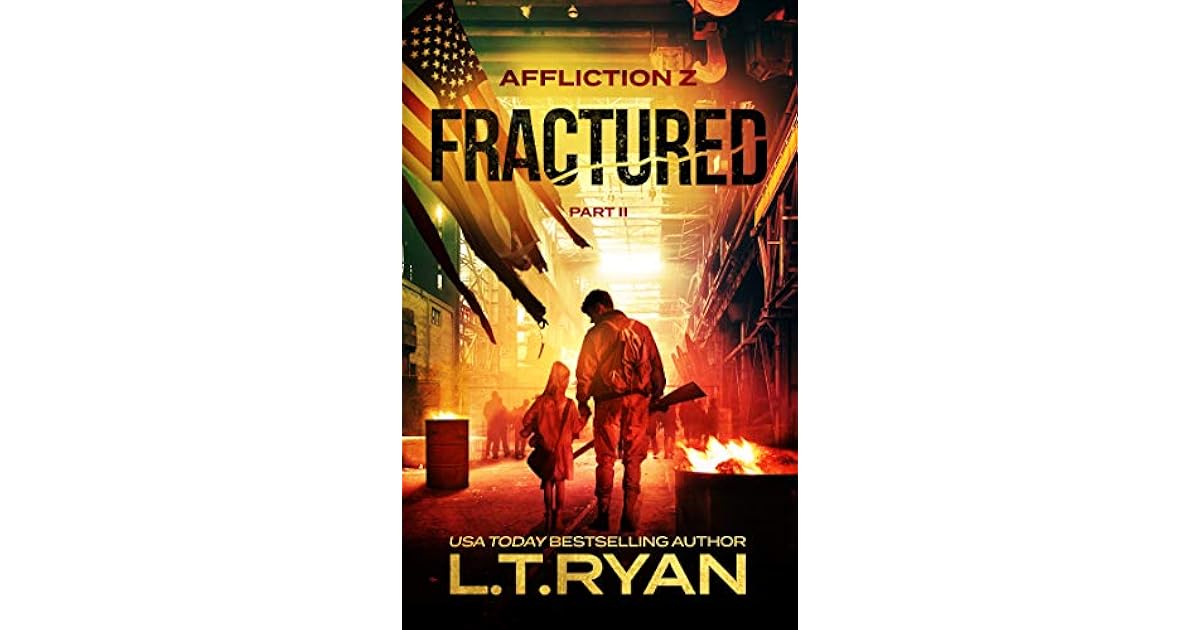 Fractured Part 2 Affliction Z 5 By L T Ryan Fractured Part 2 Affliction Z 5 By L T Ryan
