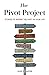 The Pivot Project: Stories to Inspire the Shift in Your Life