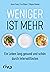Weniger ist mehr: Ein Leben lang gesund und schön durch Intervallfasten