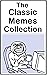 THE CLASSIC MENES COLLECTION by Timmy Chuckles Memes