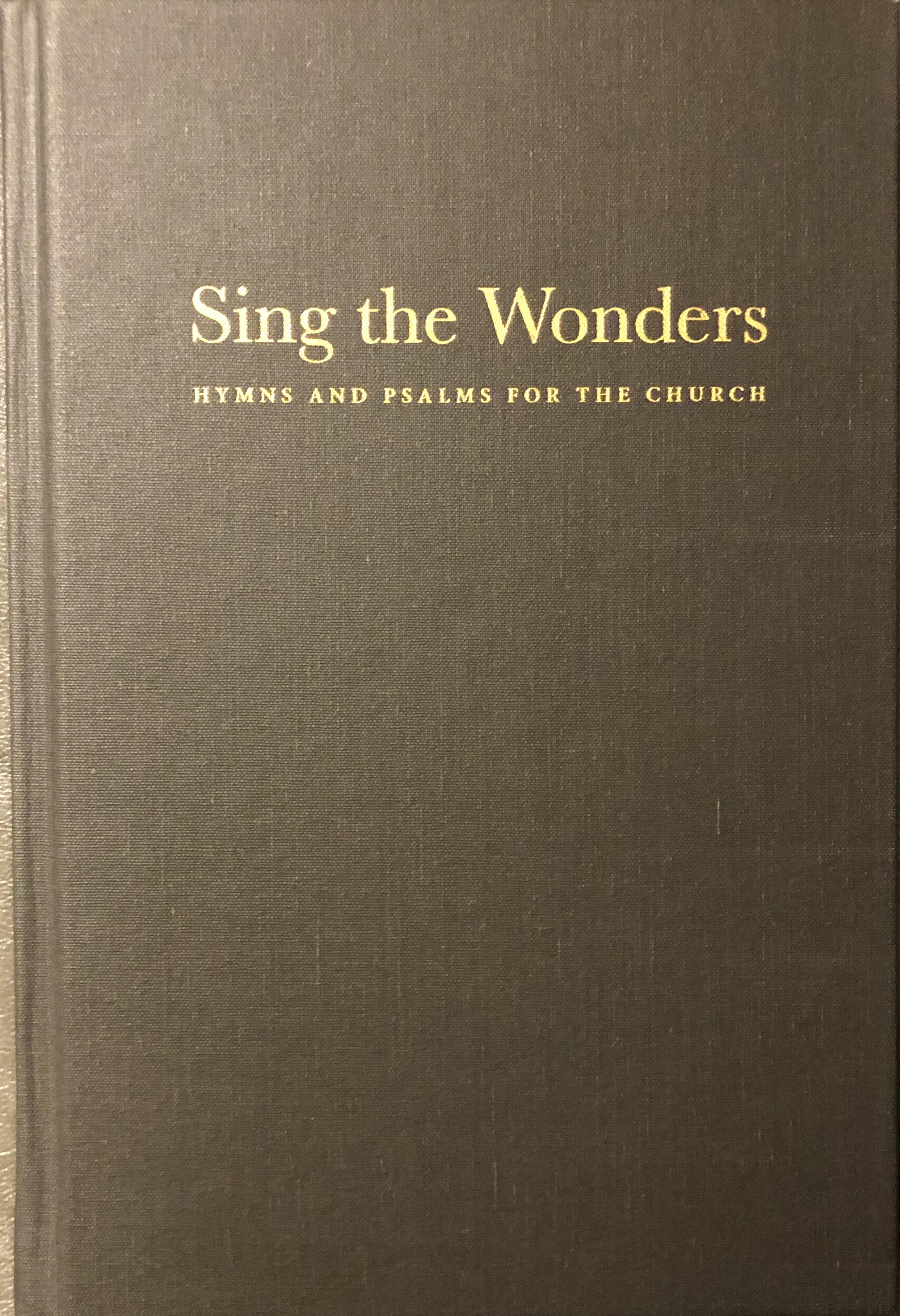 Sing the Wonders: Hymns and Psalms for the Church (Hardcover)